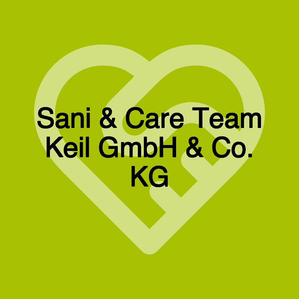 Sani & Care Team Keil GmbH & Co. KG