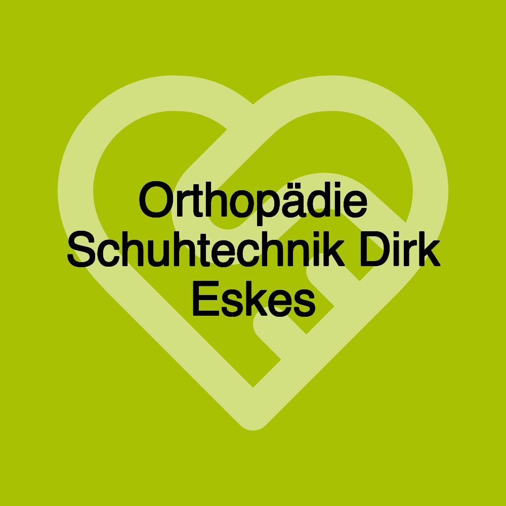 Orthopädie Schuhtechnik Dirk Eskes