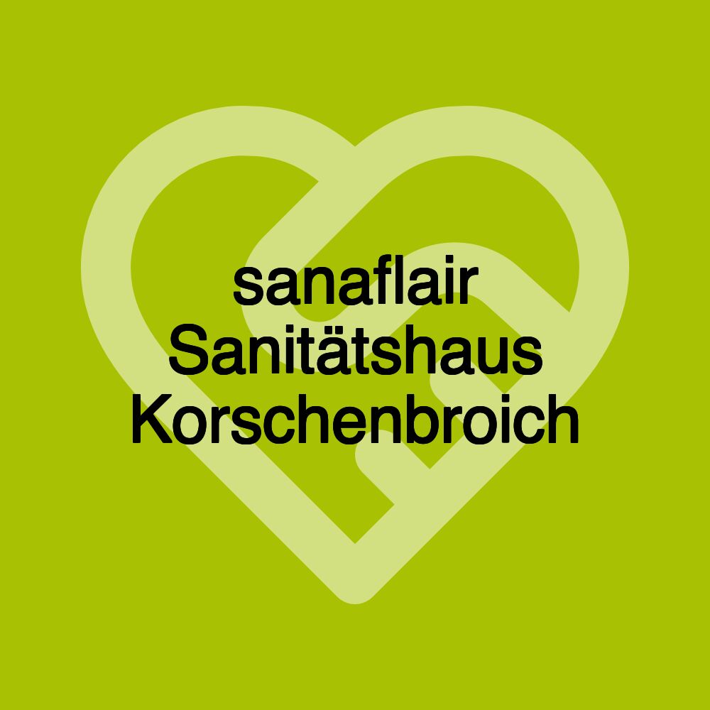 sanaflair Sanitätshaus Korschenbroich