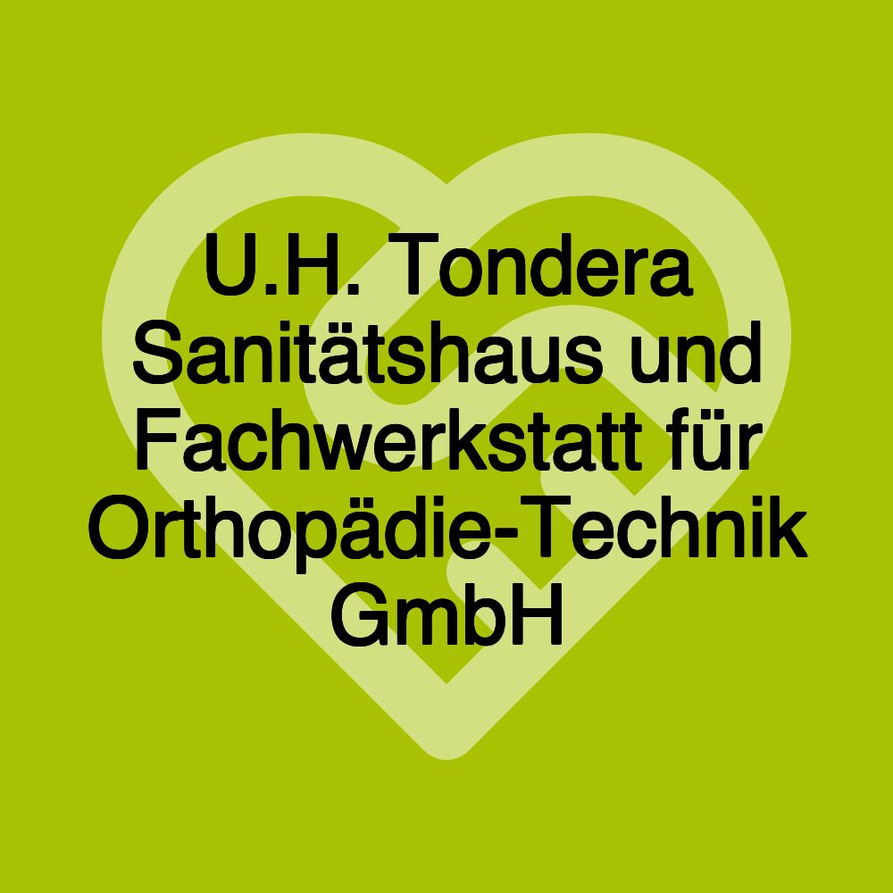 U.H. Tondera Sanitätshaus und Fachwerkstatt für Orthopädie-Technik GmbH