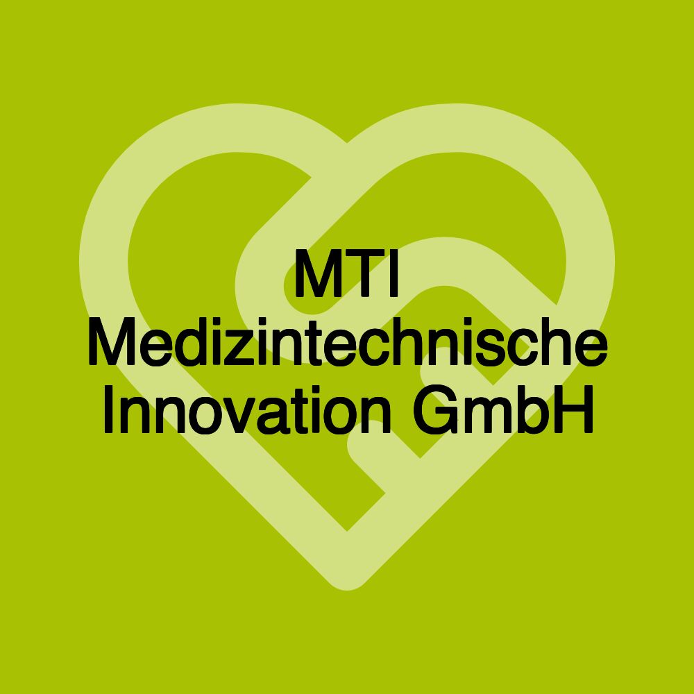 MTI Medizintechnische Innovation GmbH