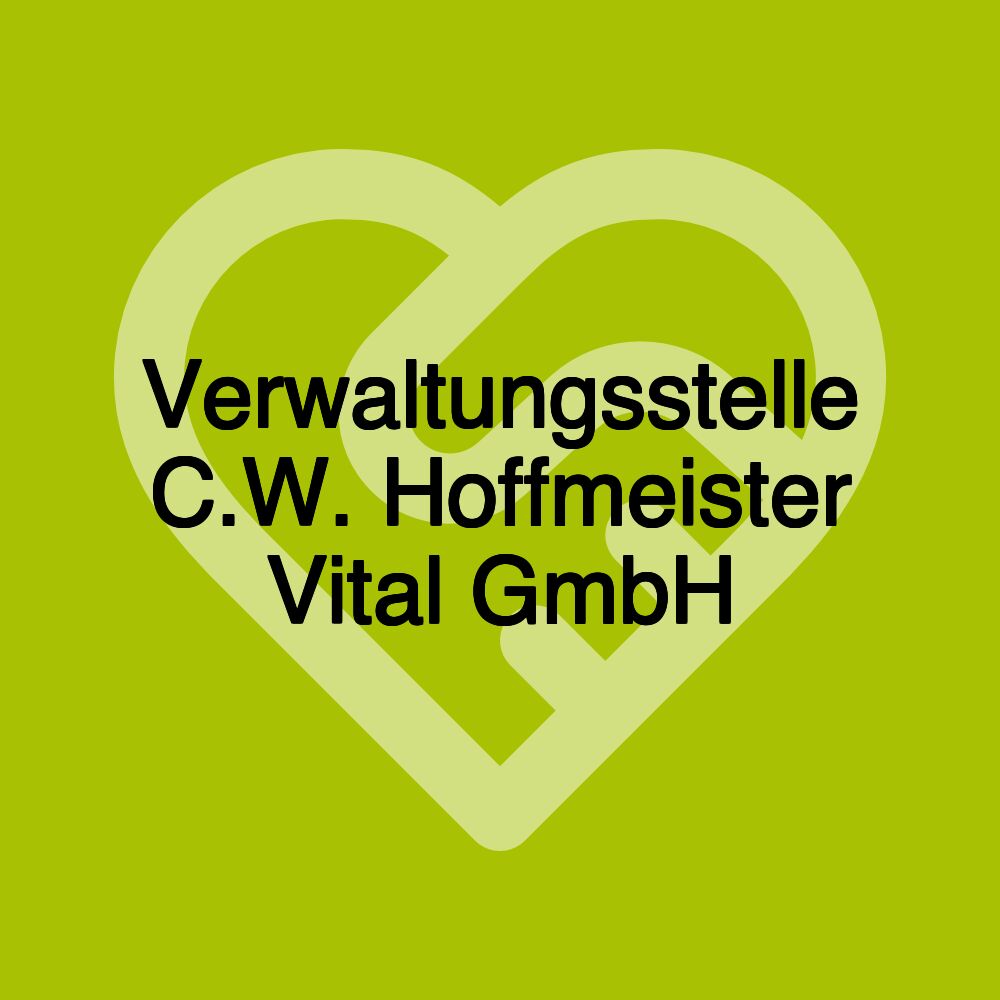 Verwaltungsstelle C.W. Hoffmeister Vital GmbH