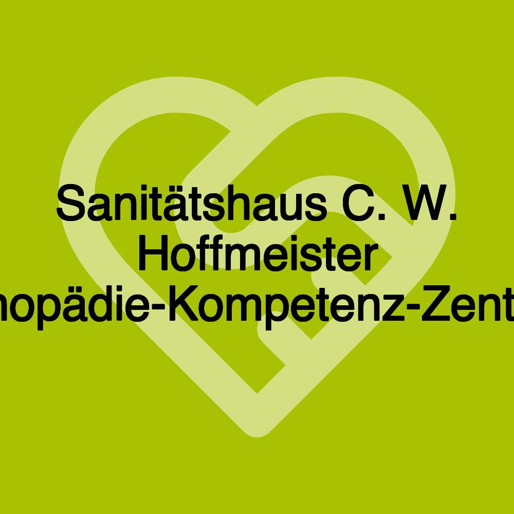 Sanitätshaus C. W. Hoffmeister Orthopädie-Kompetenz-Zentrum