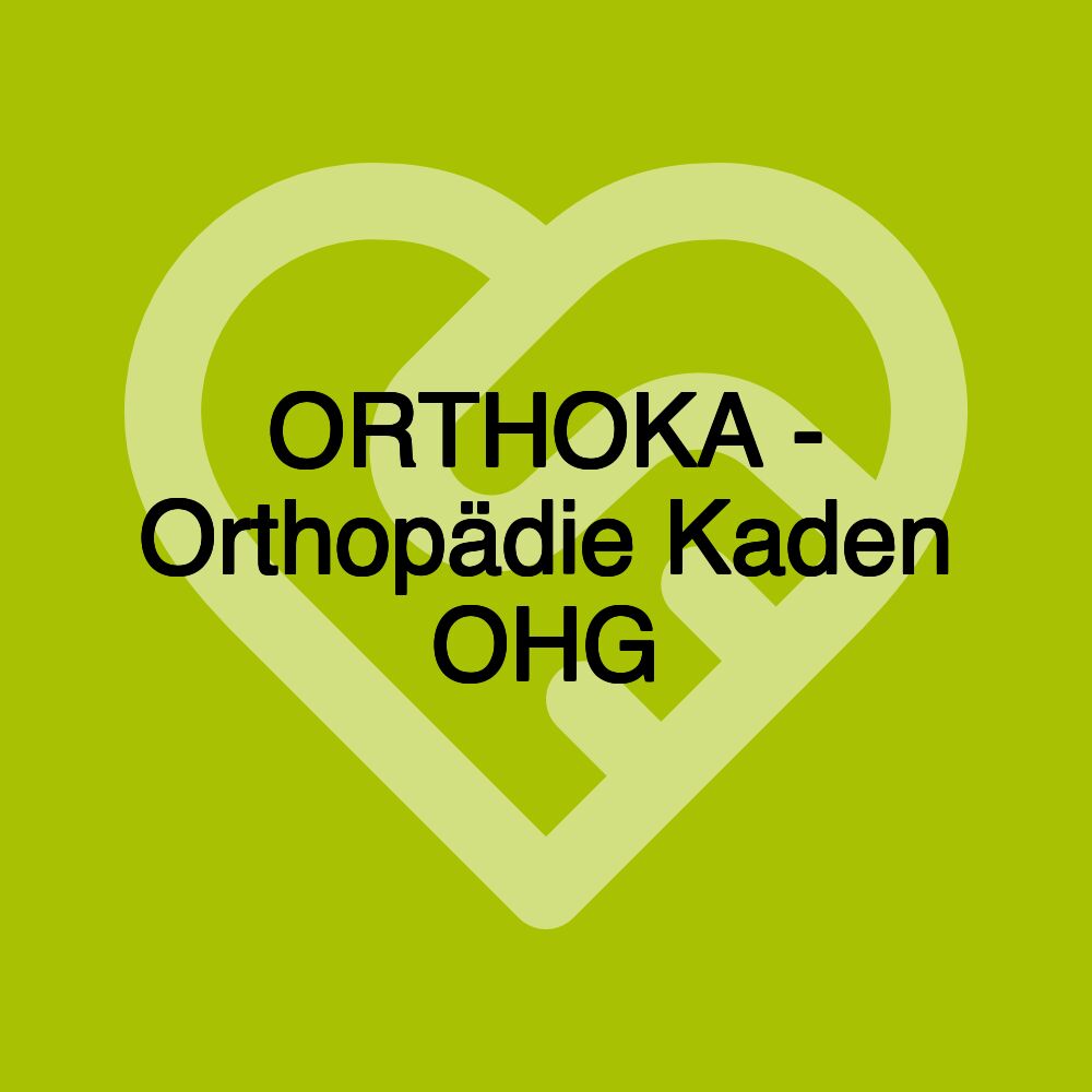 ORTHOKA - Orthopädie Kaden OHG