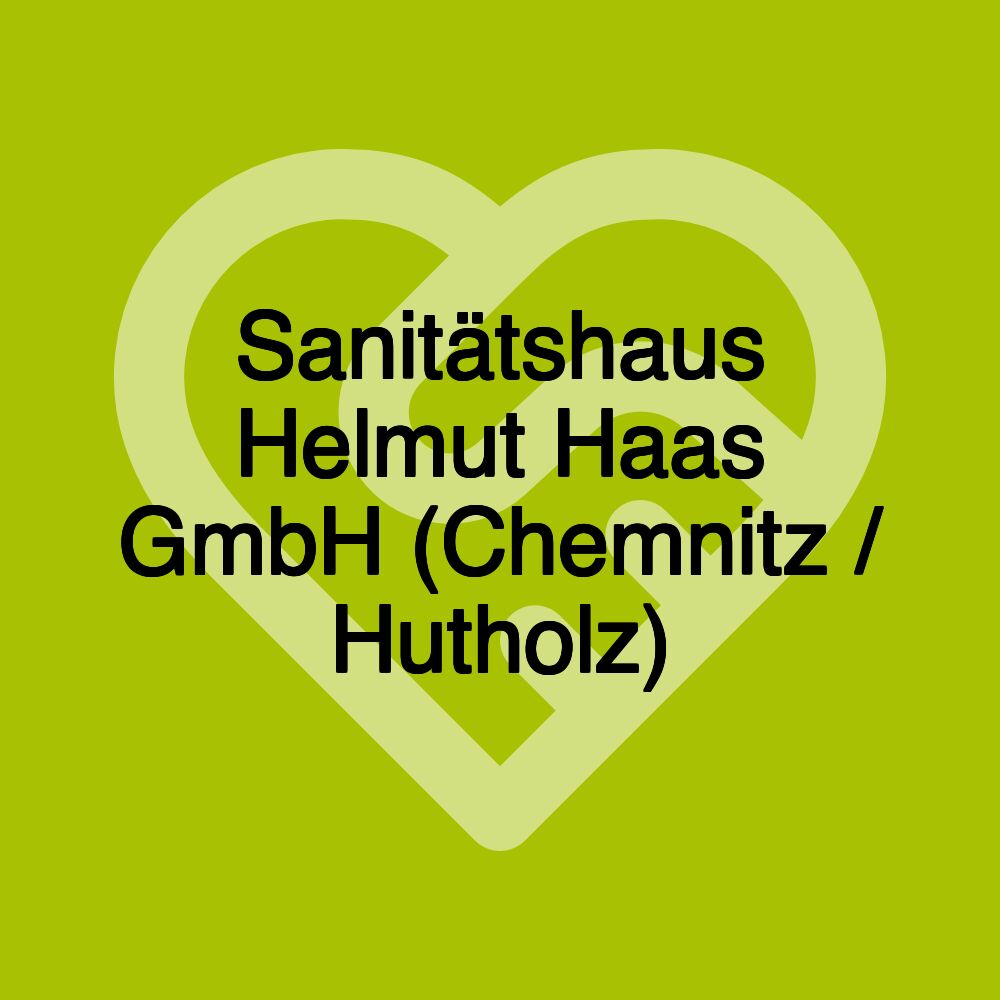 Sanitätshaus Helmut Haas GmbH (Chemnitz / Hutholz)