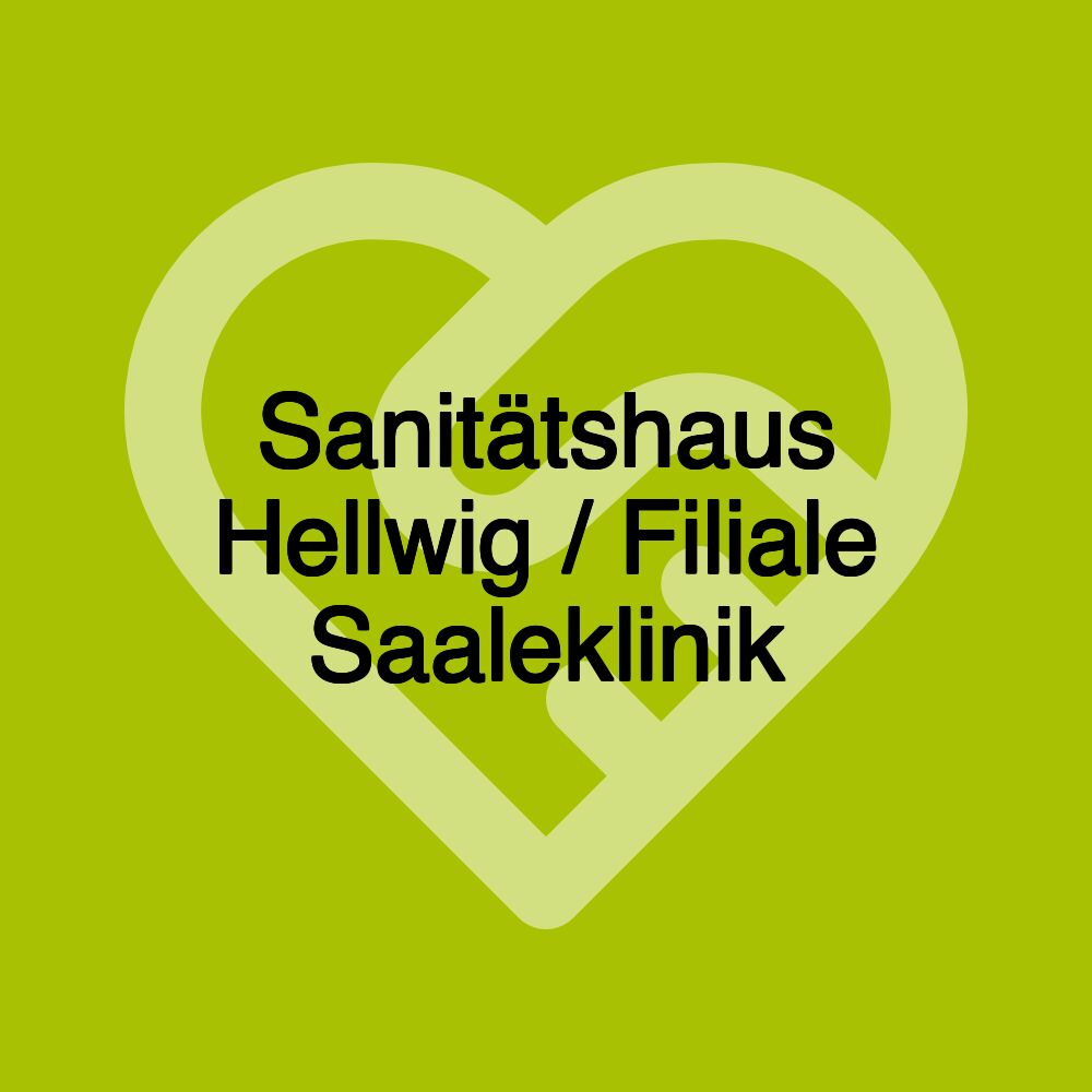 Sanitätshaus Hellwig / Filiale Saaleklinik