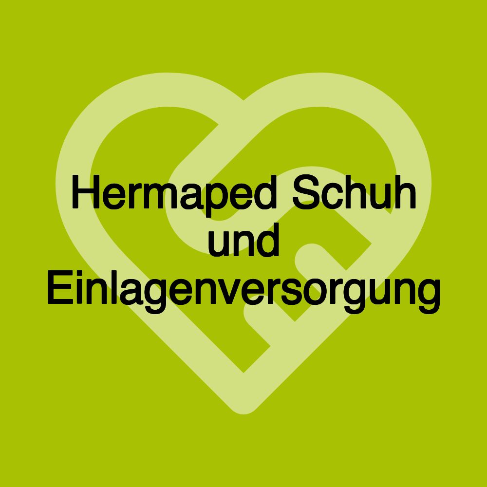 Hermaped Schuh und Einlagenversorgung