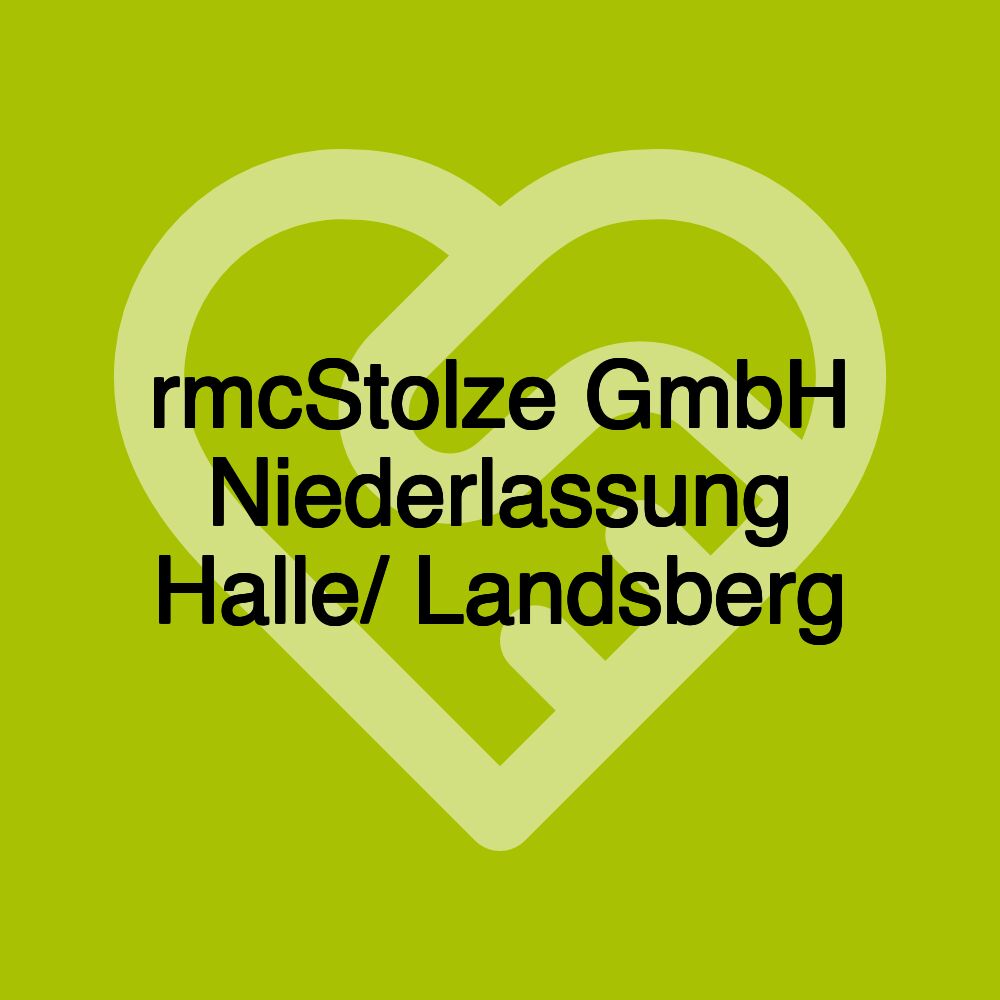 rmcStolze GmbH Niederlassung Halle/ Landsberg