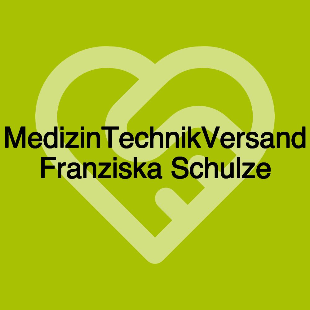 MedizinTechnikVersand Franziska Schulze