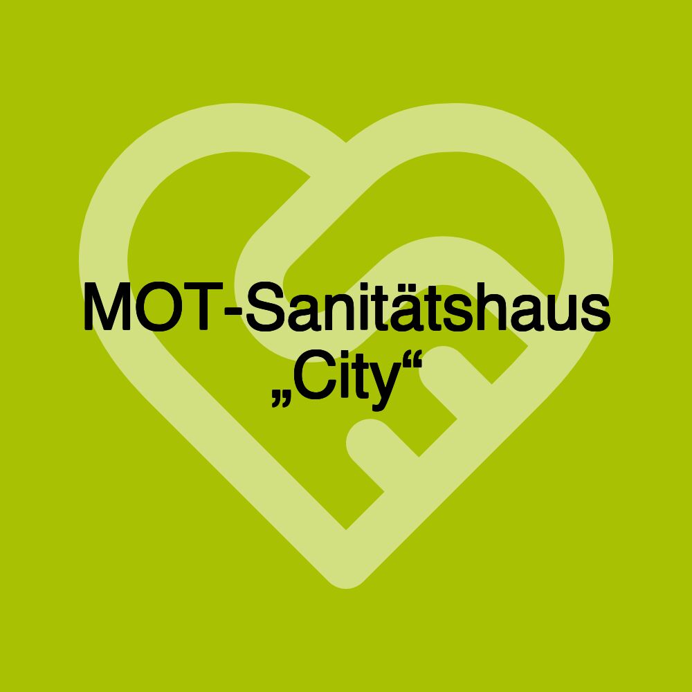 MOT-Sanitätshaus „City“