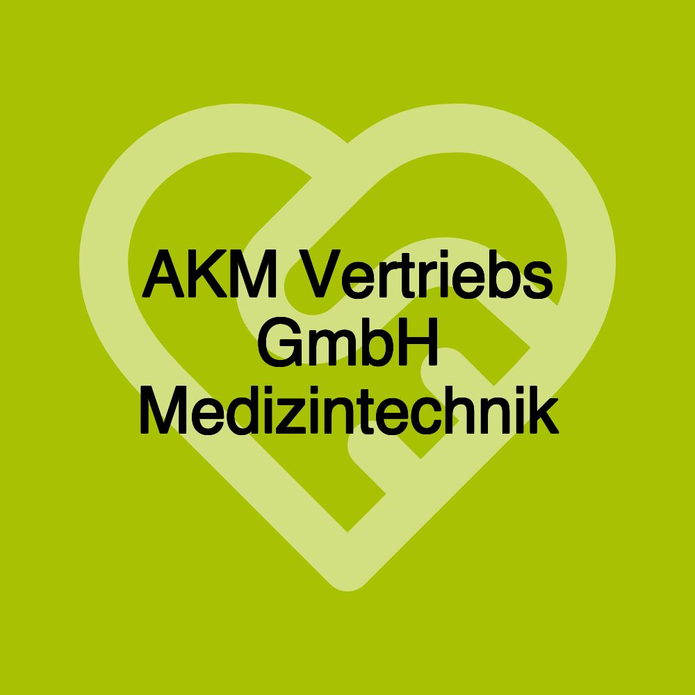 AKM Vertriebs GmbH Medizintechnik