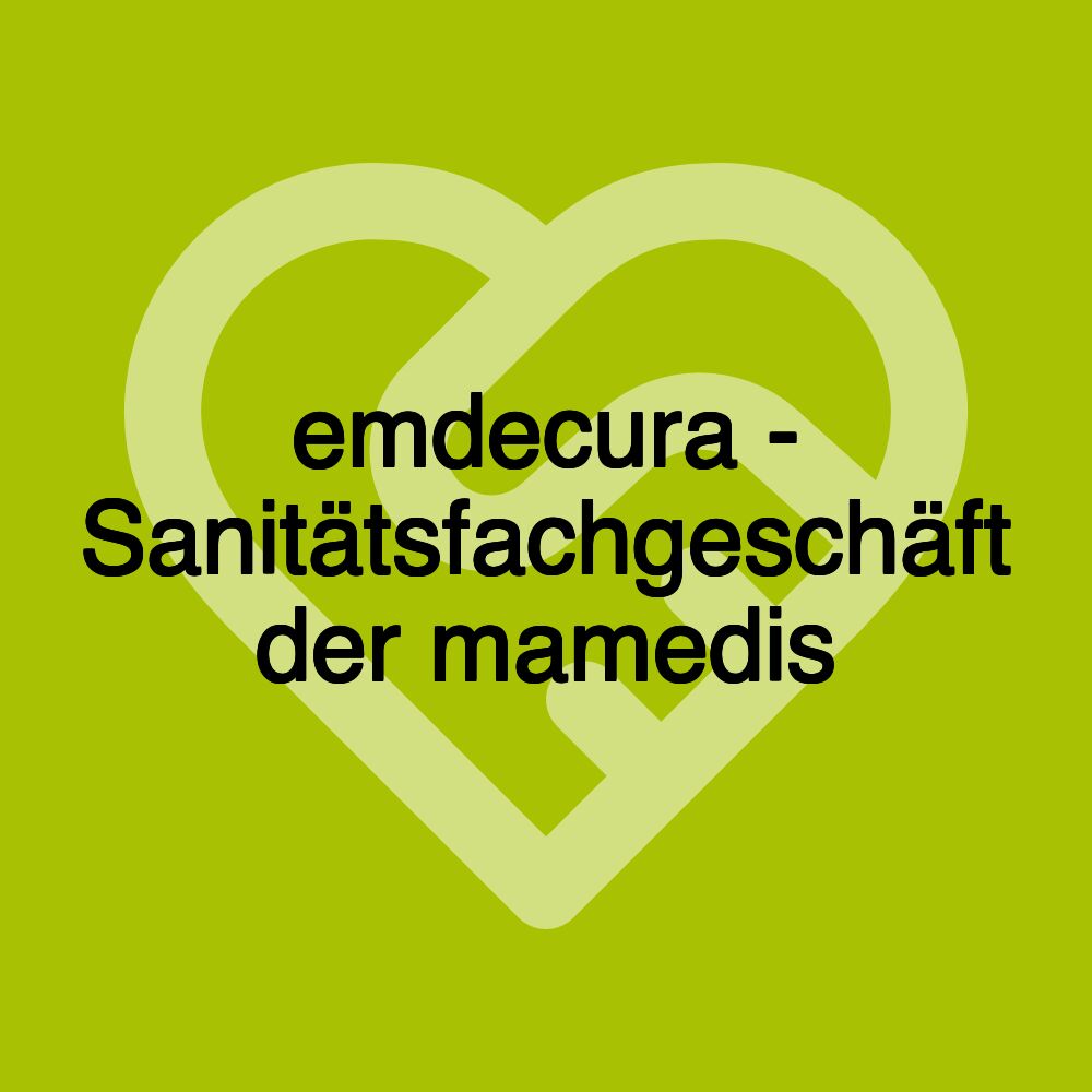 emdecura - Sanitätsfachgeschäft der mamedis