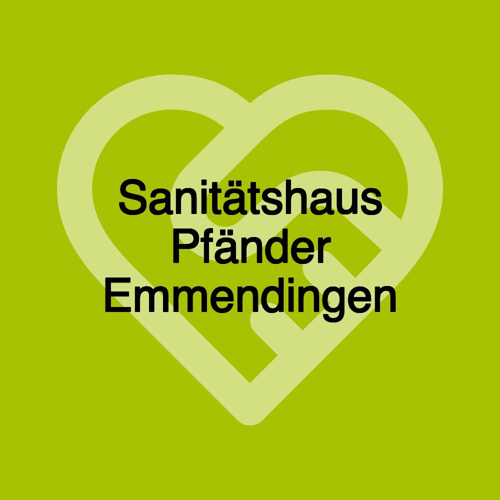 Sanitätshaus Pfänder Emmendingen