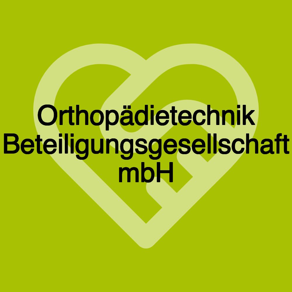 Orthopädietechnik Beteiligungsgesellschaft mbH