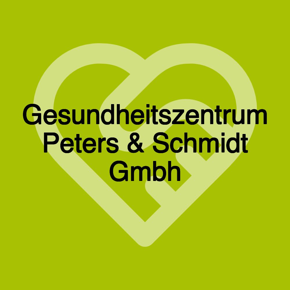 Gesundheitszentrum Peters & Schmidt Gmbh