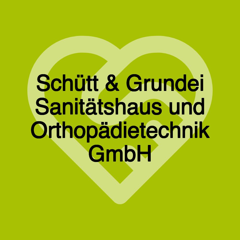 Schütt & Grundei Sanitätshaus und Orthopädietechnik GmbH