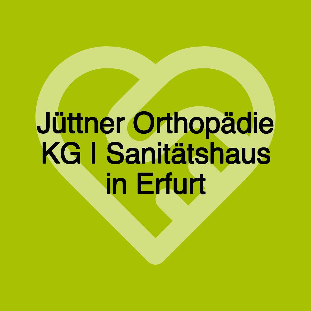 Jüttner Orthopädie KG | Sanitätshaus in Erfurt