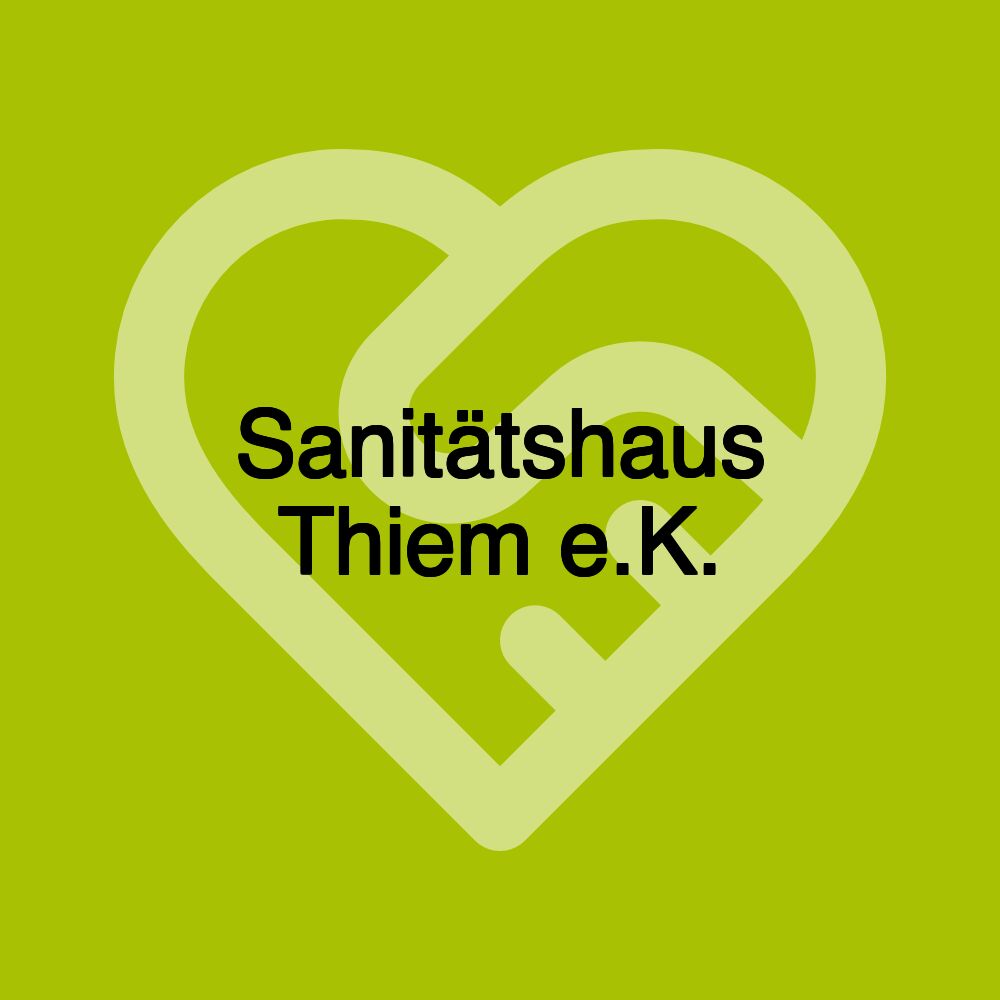 Sanitätshaus Thiem e.K.