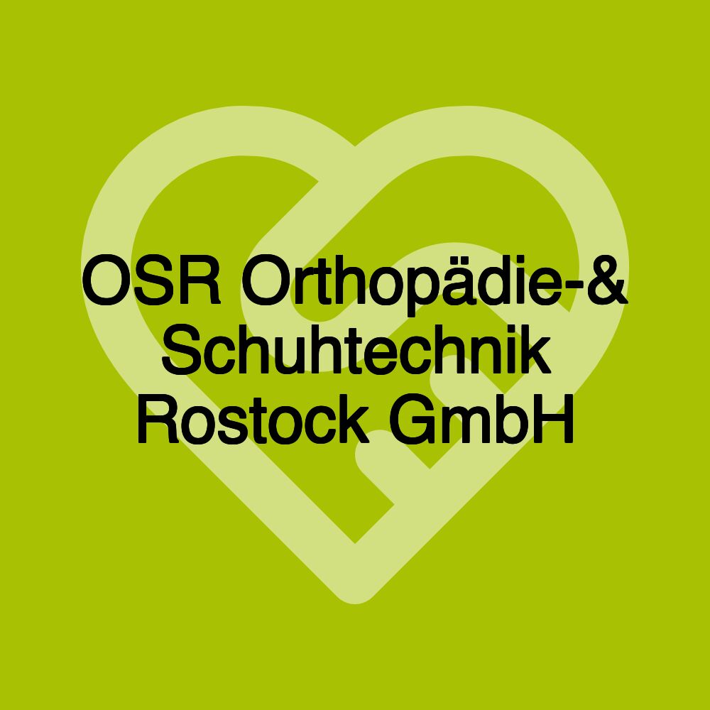 OSR Orthopädie-& Schuhtechnik Rostock GmbH