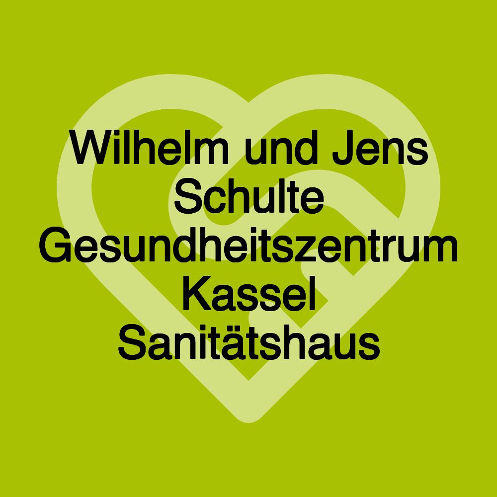 Wilhelm und Jens Schulte Gesundheitszentrum Kassel Sanitätshaus