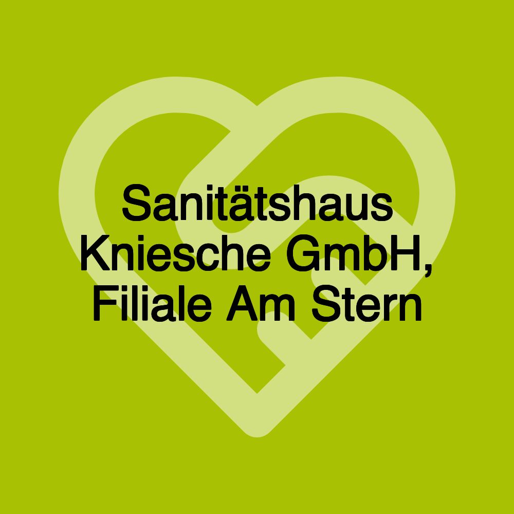 Sanitätshaus Kniesche GmbH, Filiale Am Stern