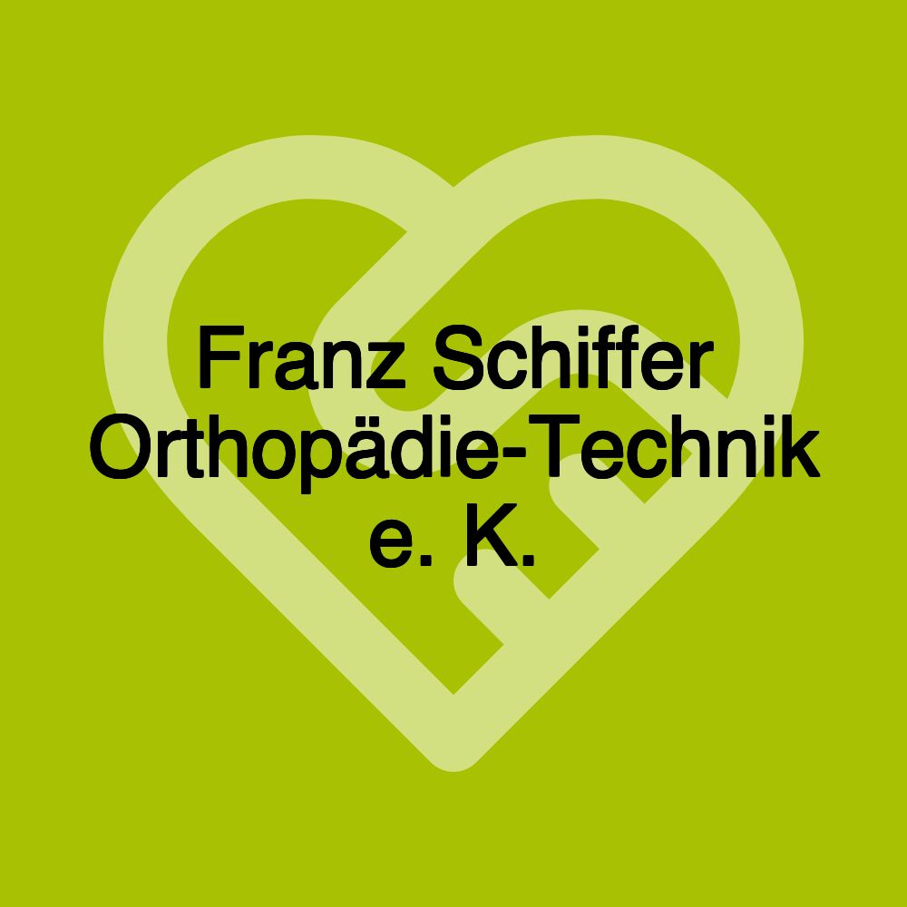 Franz Schiffer Orthopädie-Technik e. K.