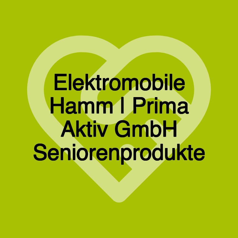 Elektromobile Hamm | Prima Aktiv GmbH Seniorenprodukte