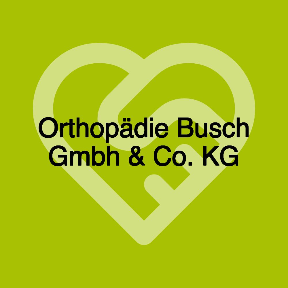 Orthopädie Busch Gmbh & Co. KG