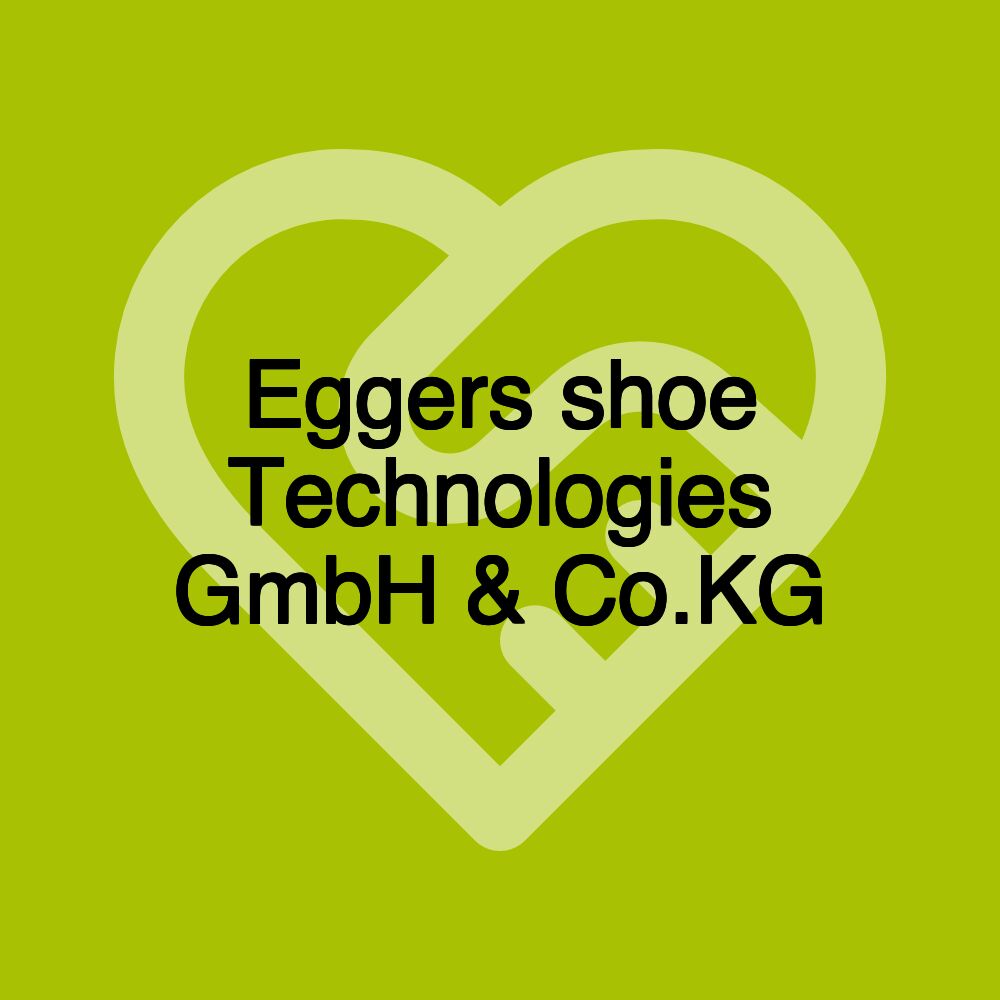 Eggers shoe Technologies GmbH & Co.KG