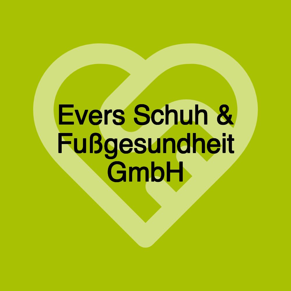 Evers Schuh & Fußgesundheit GmbH