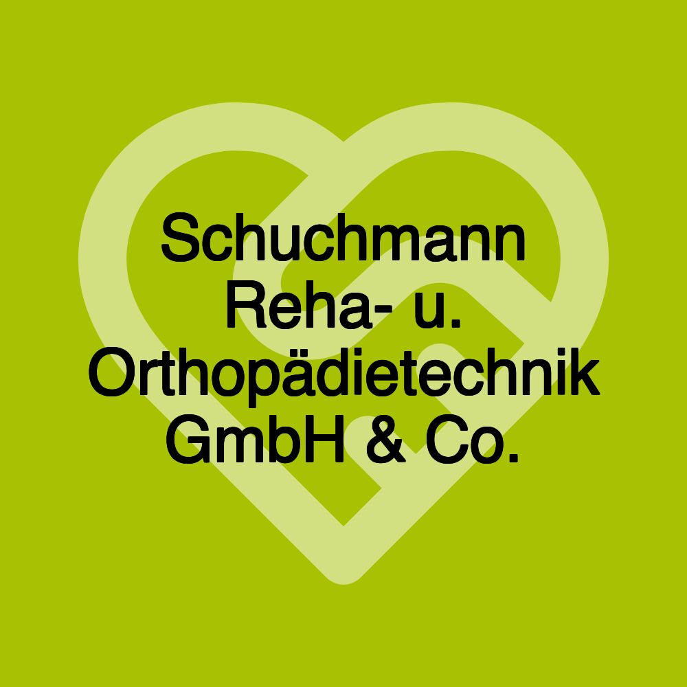 Schuchmann Reha- u. Orthopädietechnik GmbH & Co.