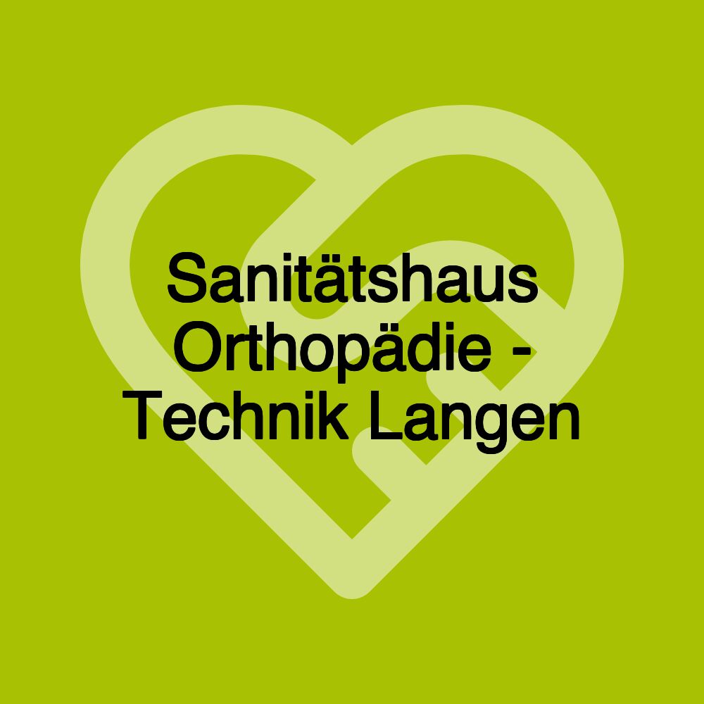 Sanitätshaus Orthopädie - Technik Langen