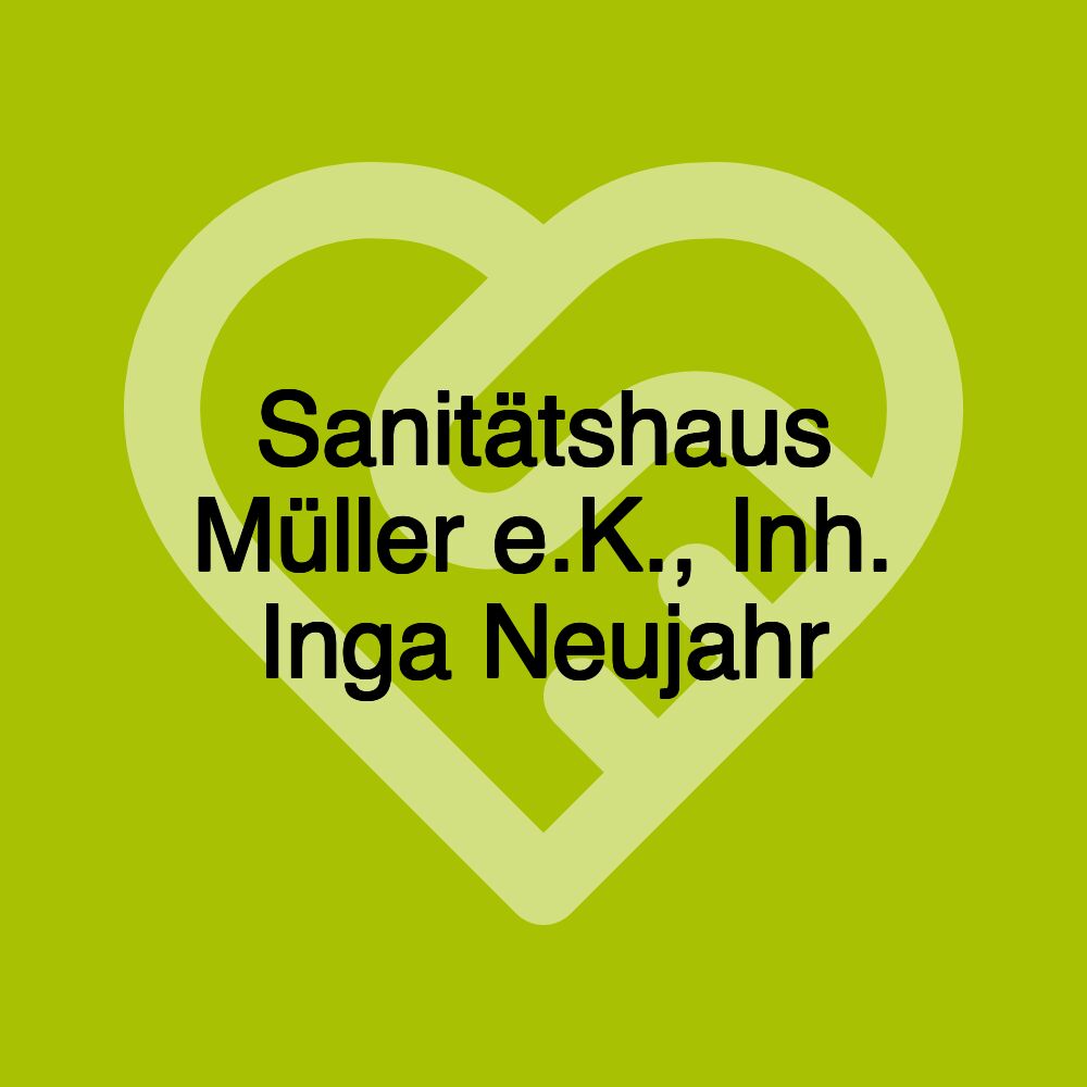 Sanitätshaus Müller e.K., Inh. Inga Neujahr