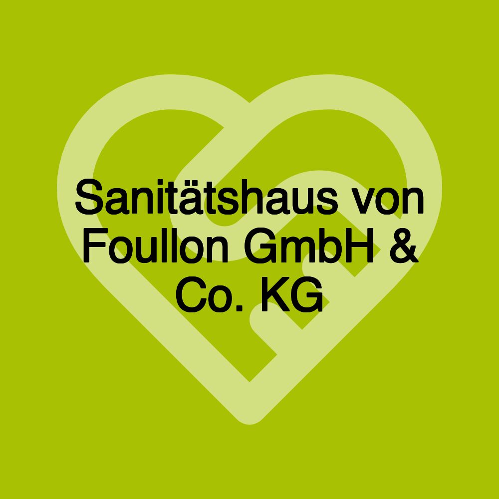 Sanitätshaus von Foullon GmbH & Co. KG