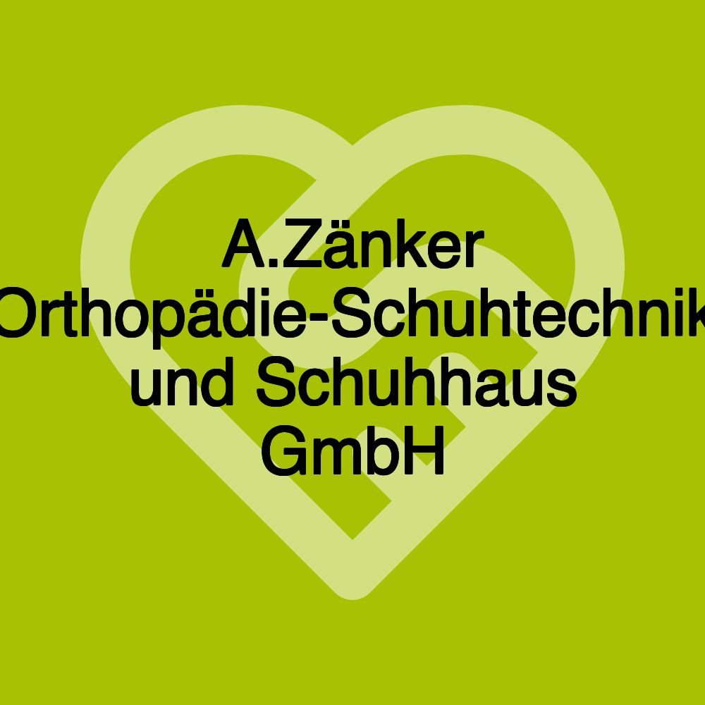 A.Zänker Orthopädie-Schuhtechnik und Schuhhaus GmbH