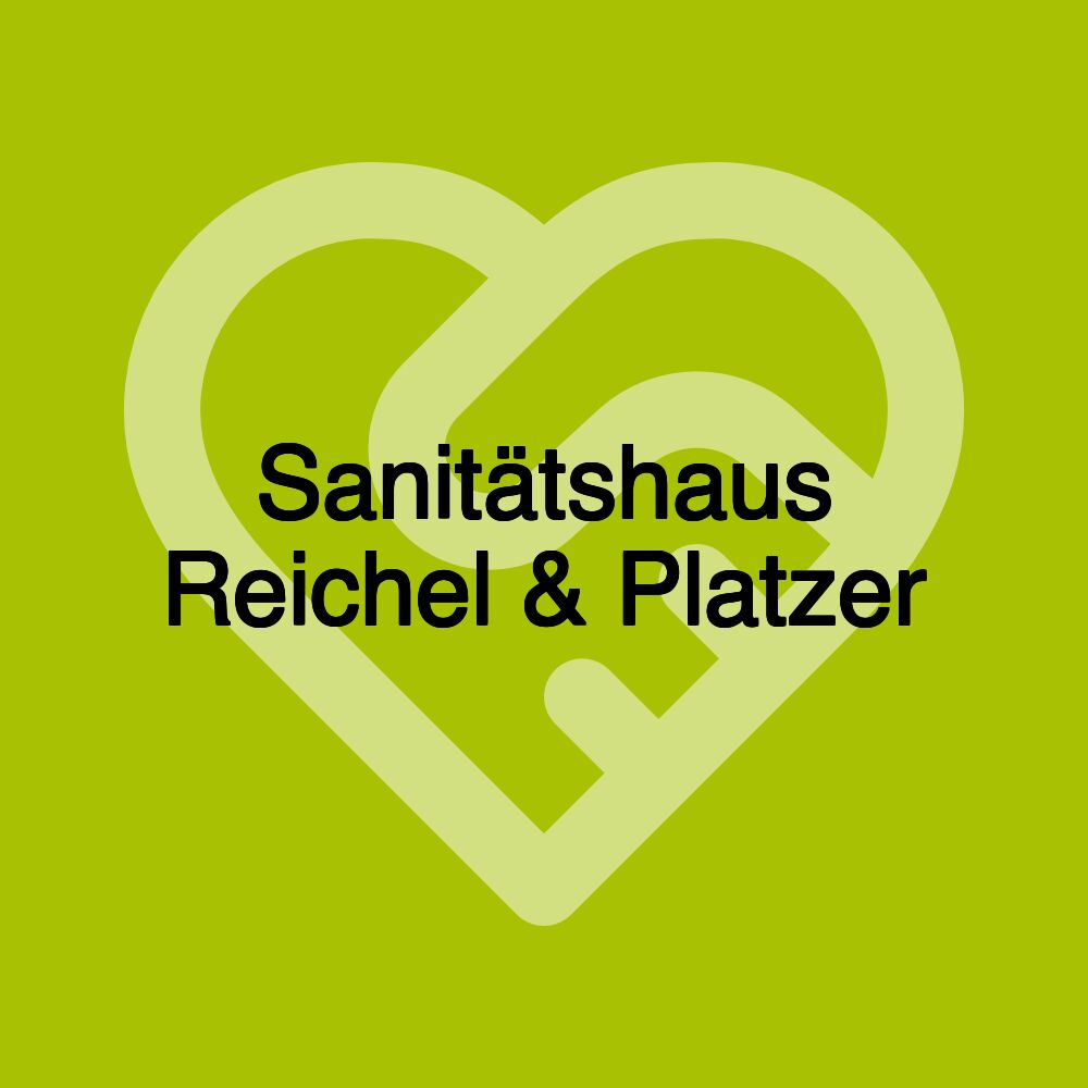 Sanitätshaus Reichel & Platzer