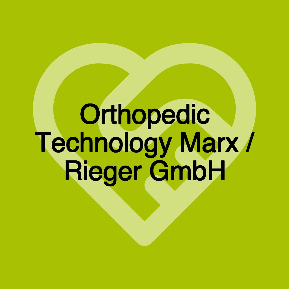 Orthopedic Technology Marx / Rieger GmbH