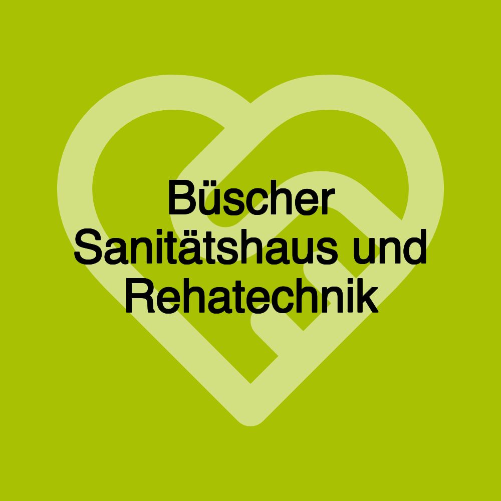 Büscher Sanitätshaus und Rehatechnik