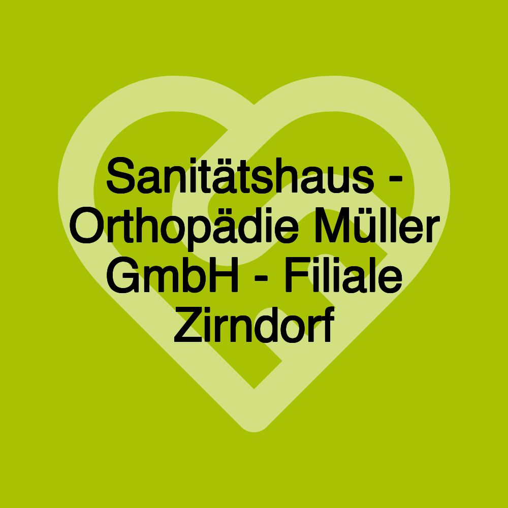 Sanitätshaus - Orthopädie Müller GmbH - Filiale Zirndorf