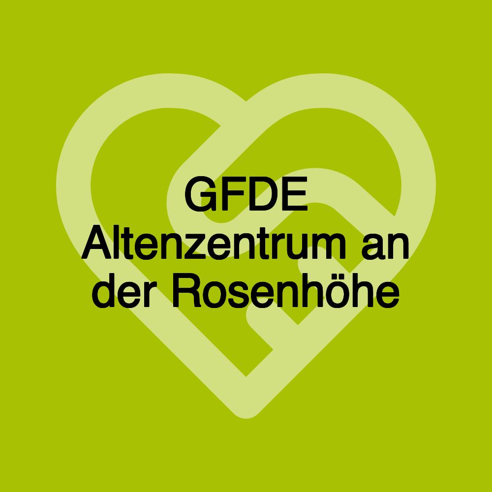 GFDE Altenzentrum an der Rosenhöhe