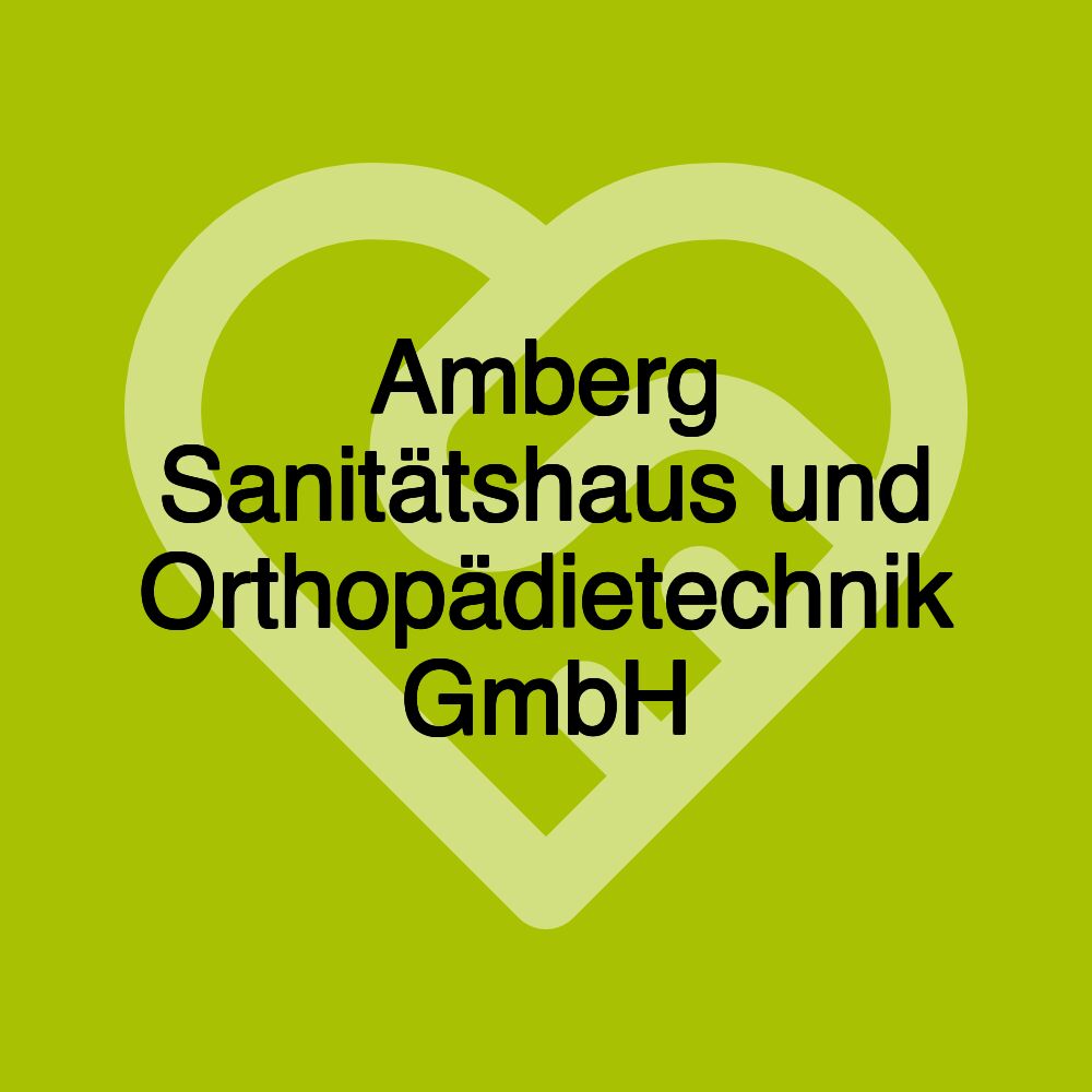 Amberg Sanitätshaus und Orthopädietechnik GmbH