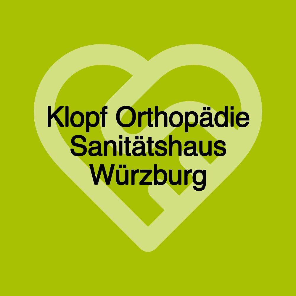 Klopf Orthopädie Sanitätshaus Würzburg