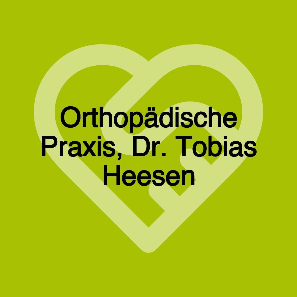 Orthopädische Praxis, Dr. Tobias Heesen