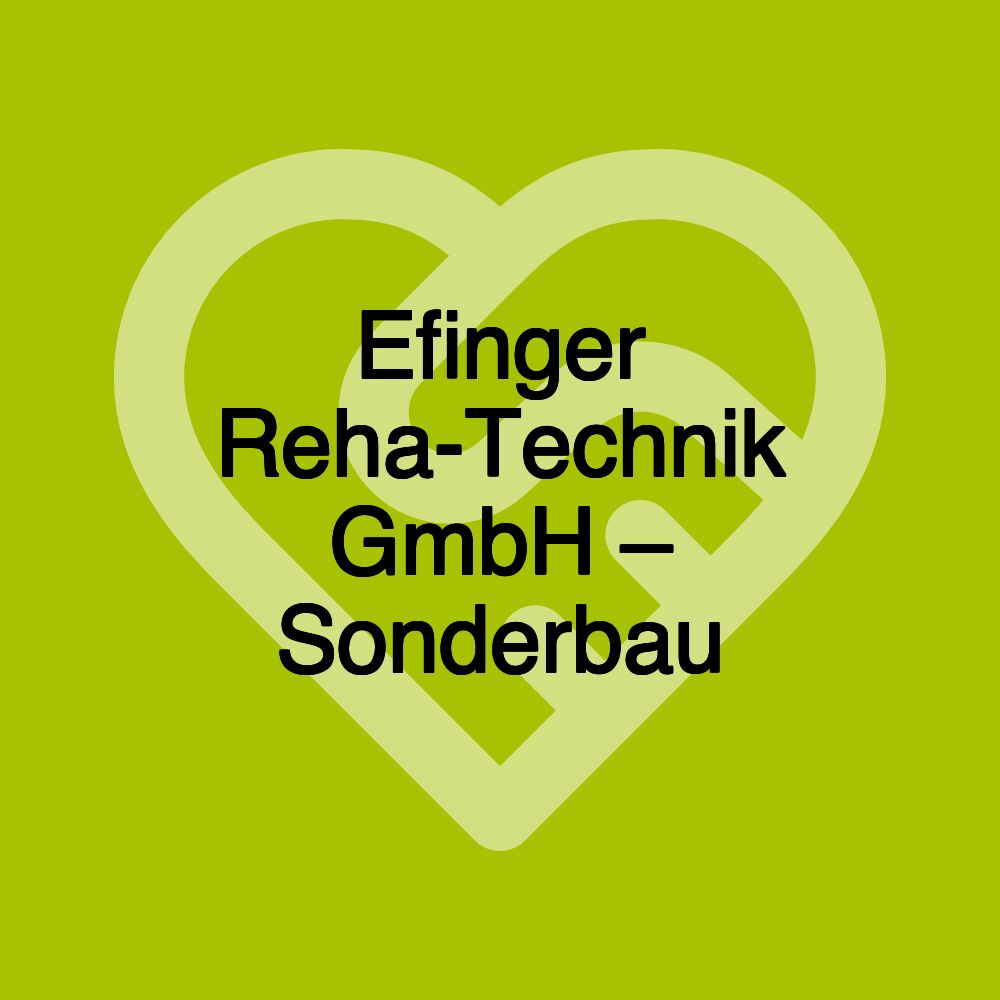 Efinger Reha-Technik GmbH – Sonderbau