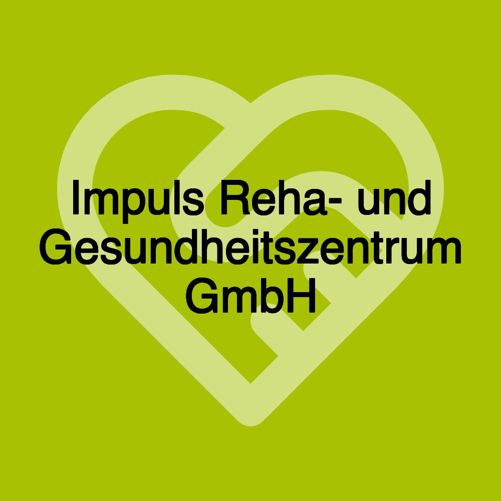 Impuls Reha- und Gesundheitszentrum GmbH