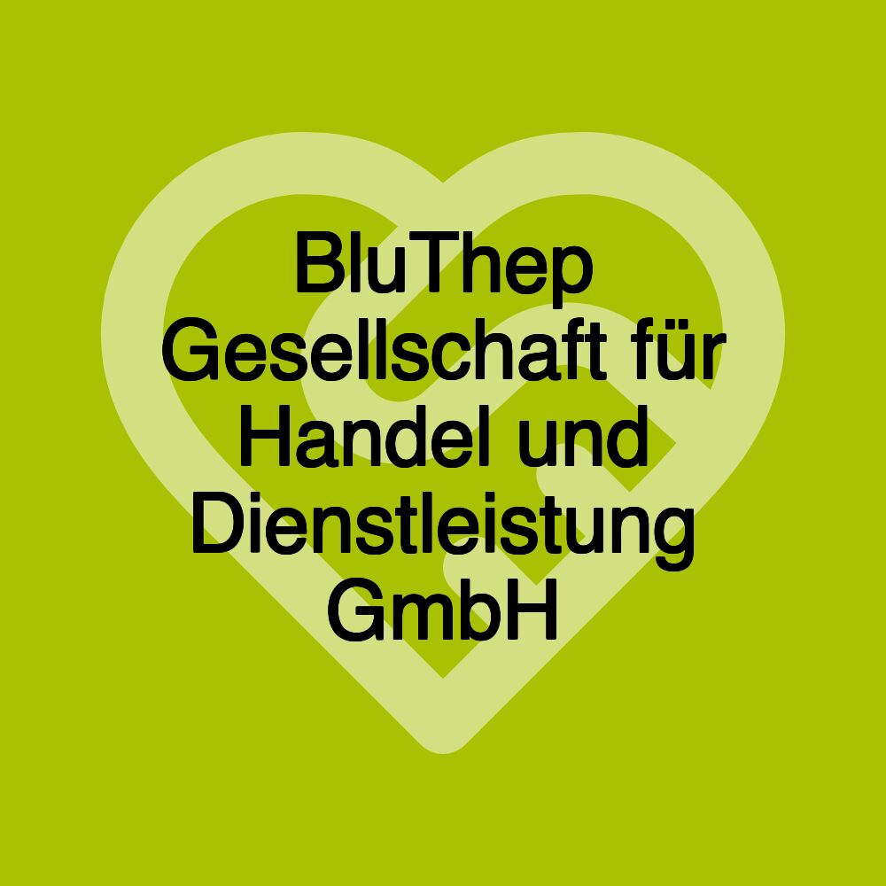 BluThep Gesellschaft für Handel und Dienstleistung GmbH