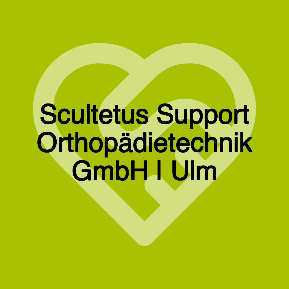 Scultetus Support Orthopädietechnik GmbH | Ulm