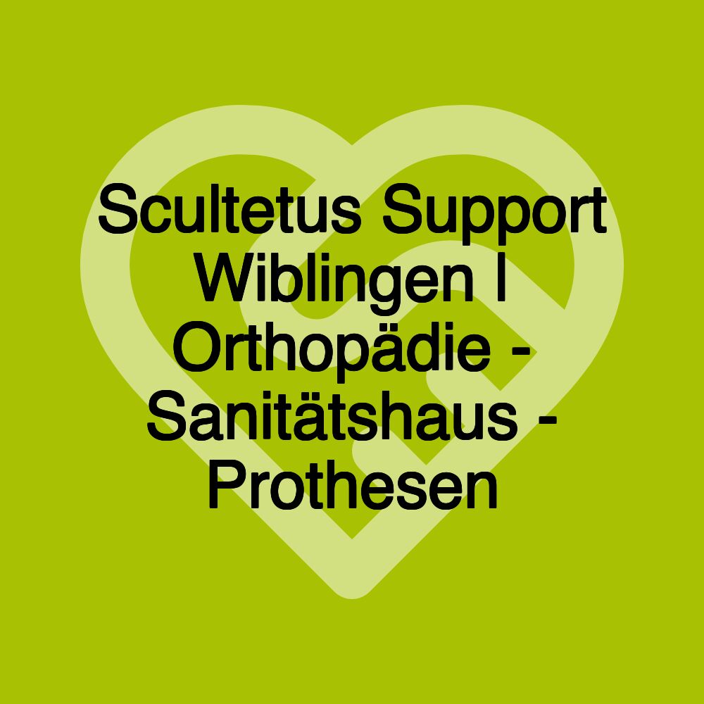 Scultetus Support Wiblingen | Orthopädie - Sanitätshaus - Prothesen