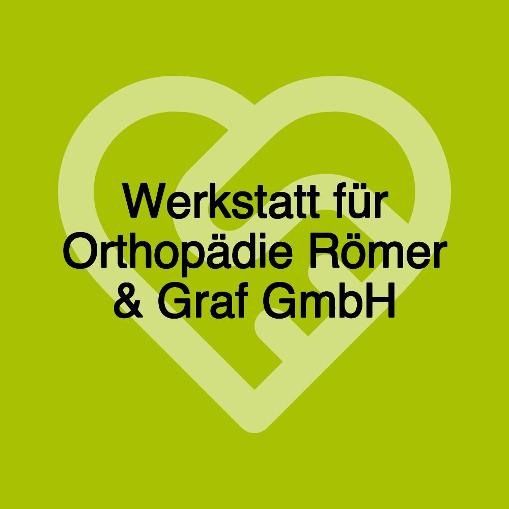 Werkstatt für Orthopädie Römer & Graf GmbH