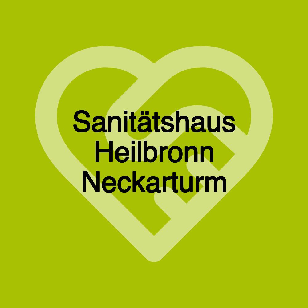 Sanitätshaus Heilbronn Neckarturm